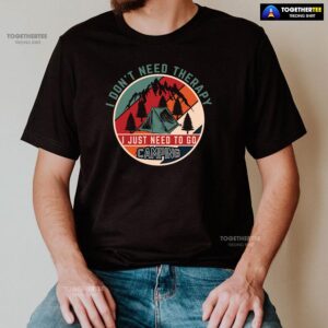 Alternative view of I Don’t Need Therapy I Just Need To Go Camping Vintage T-Shirt