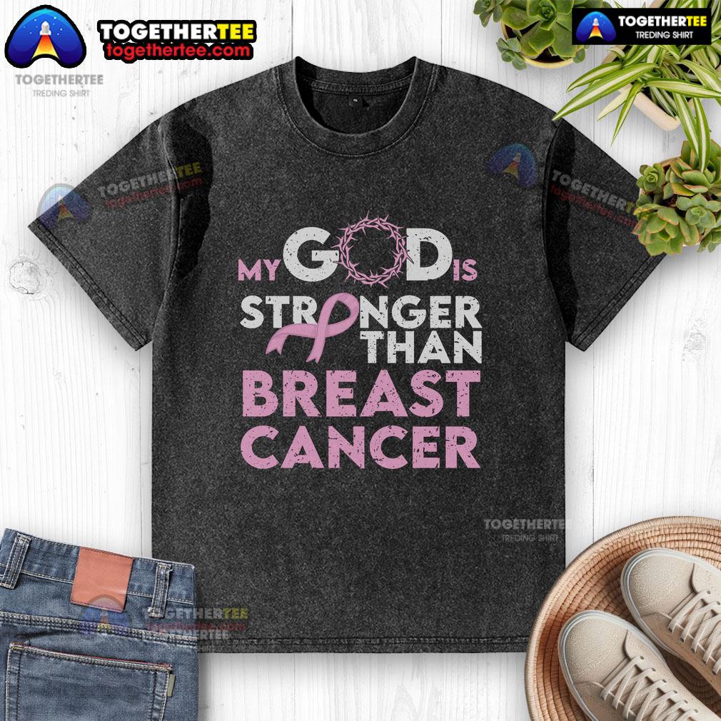Pretty My God Is Stronger Than Breast Cancer T-Shirt - Image 6