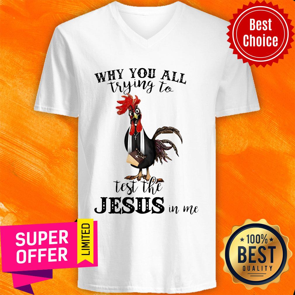 Official Chicken Why You All Trying To Test The Jesus In Me Shirt - Image 4