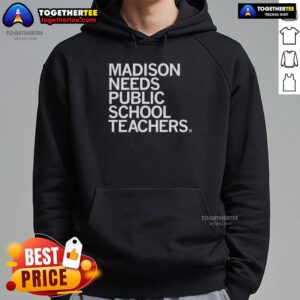 Alternative view of Good Madison Needs Public School Teachers T-Shirt