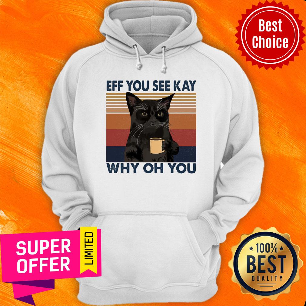 Black Cat Angry Eff You See Kay Why Oh You Coffee Vintage Shirt - Image 5