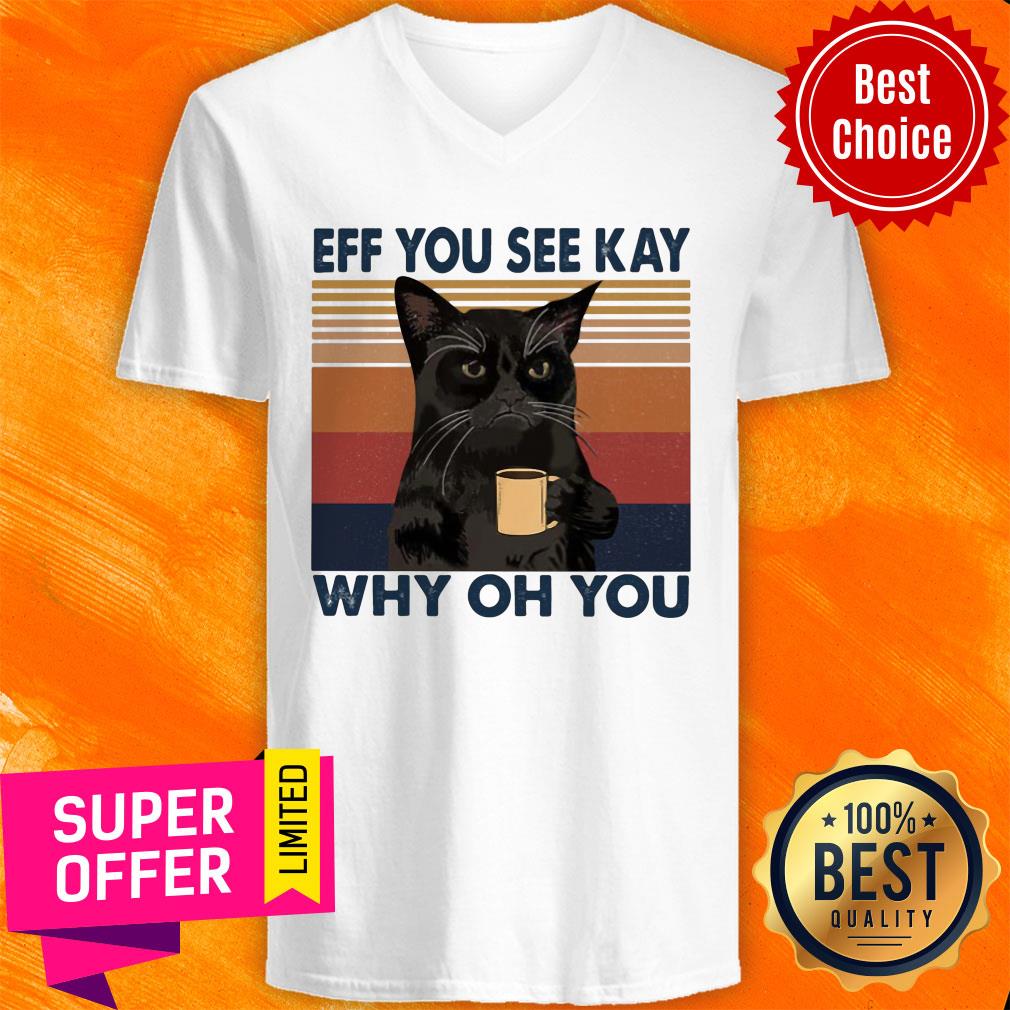 Black Cat Angry Eff You See Kay Why Oh You Coffee Vintage Shirt - Image 2