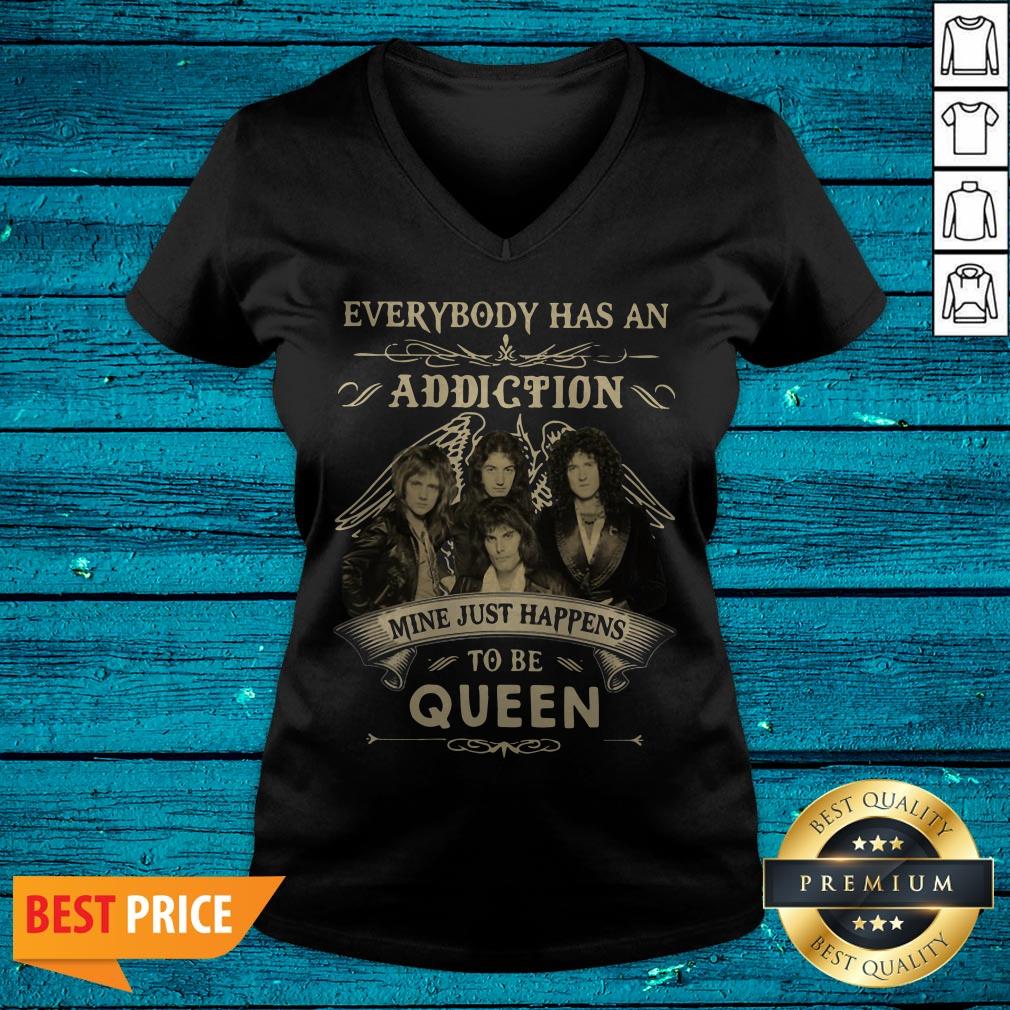 Everybody Has An Addiction Mine Just Happens To Be Queen Shirt - Image 3