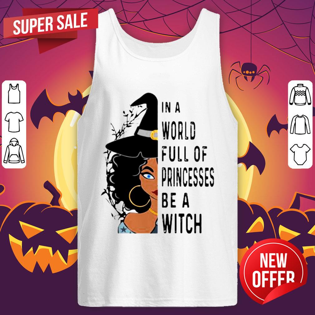 Halloween In A World Full Of Princesses Be A Witch Shirt - Image 5