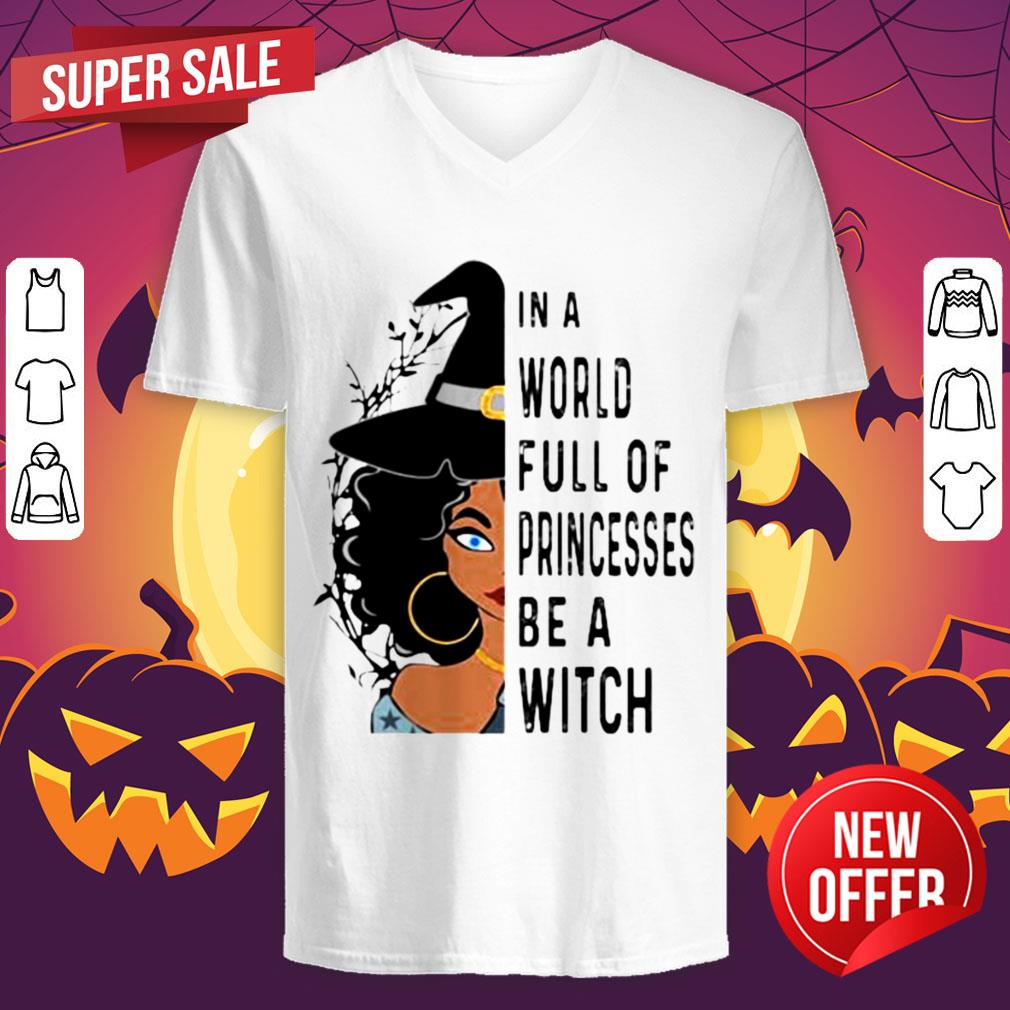 Halloween In A World Full Of Princesses Be A Witch Shirt - Image 4