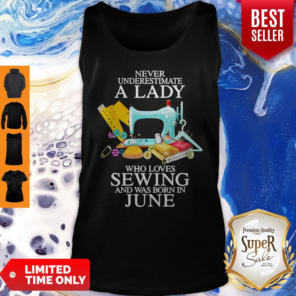Never Underestimate A Lady Who Loves Sewing And Was Born In June Shirt - Image 4
