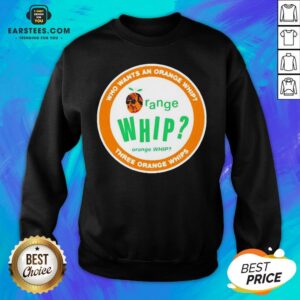 Alternative view of Who Wants An Orange Whip Three Orange Whips Shirt