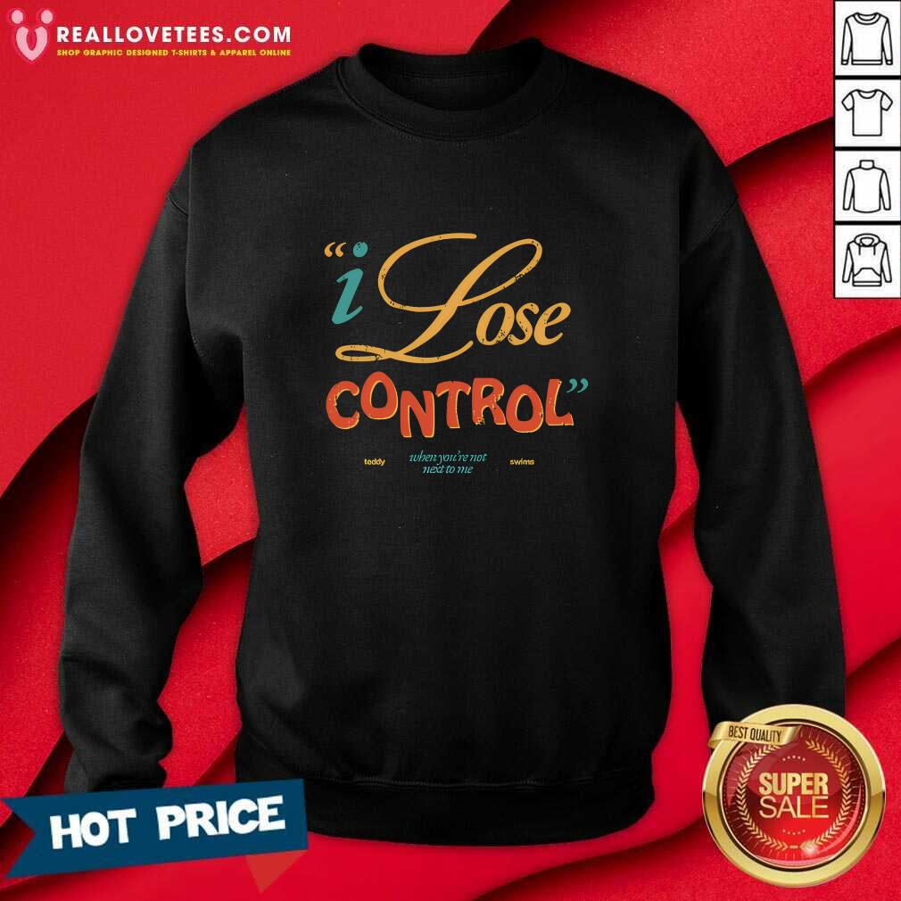 Lose Control When You're Not Next To Me T-shirt - Image 4