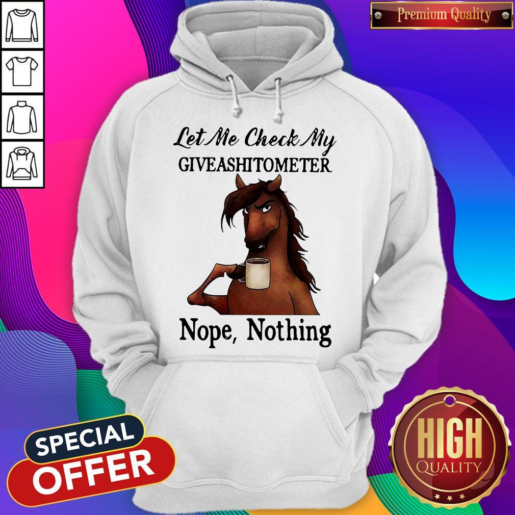 Perfect Horse Let Me Check My Giveashitometer Nope Nothing Shirt - Image 5