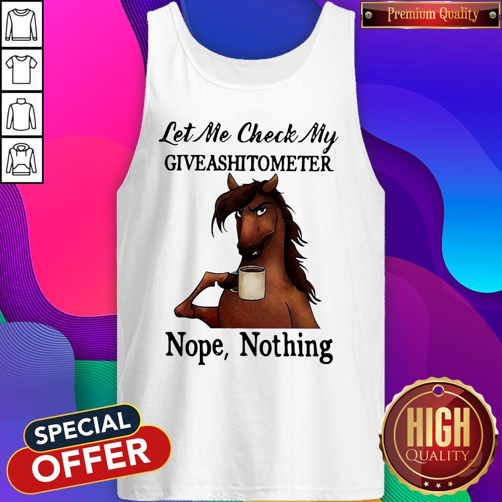 Perfect Horse Let Me Check My Giveashitometer Nope Nothing Shirt - Image 3