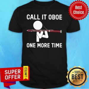 Top Funny Call It Oboe One More Time Bassoon Bassoonis Shirt