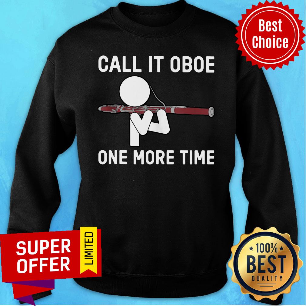 Top Funny Call It Oboe One More Time Bassoon Bassoonis Shirt - Image 4