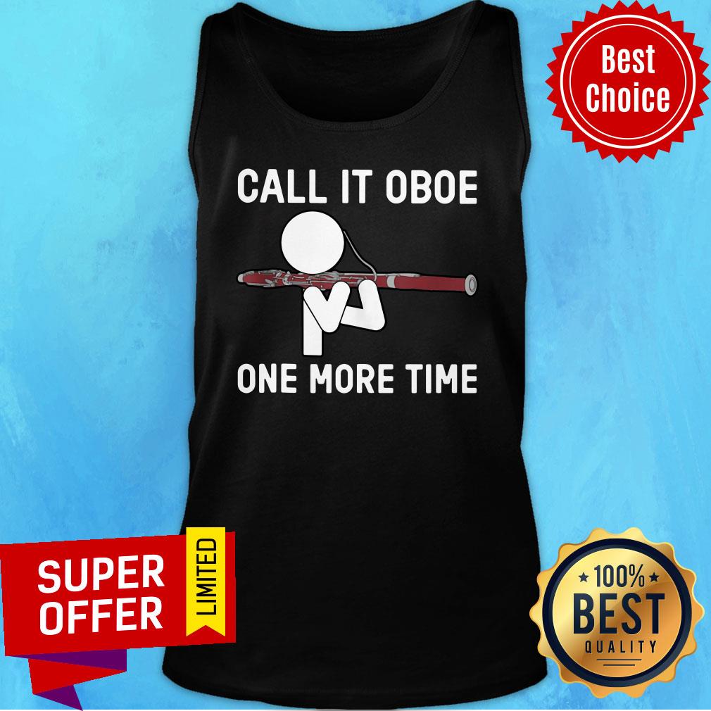 Top Funny Call It Oboe One More Time Bassoon Bassoonis Shirt - Image 3