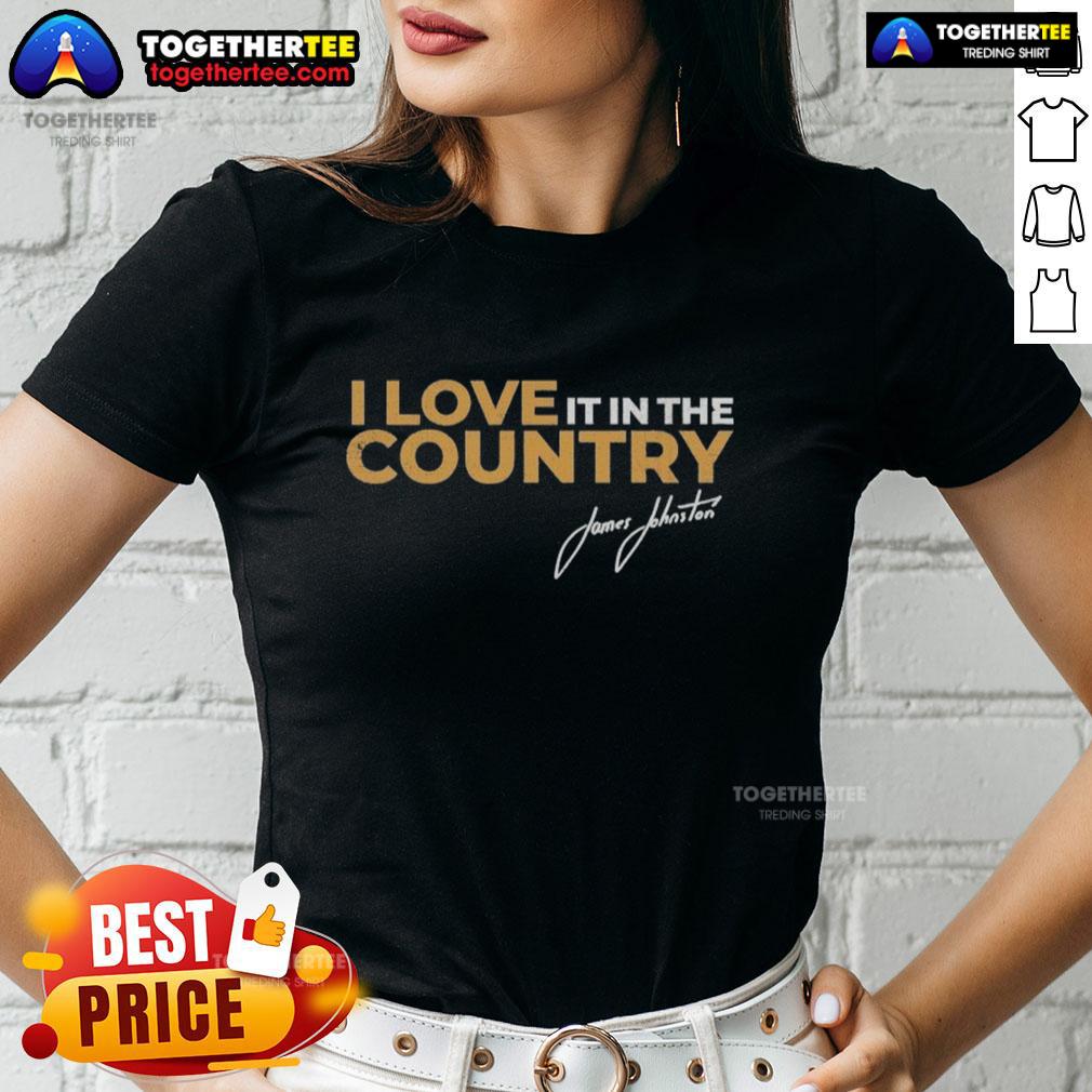 Premium James Johnston I Love It In The Country T-Shirt - Image 3