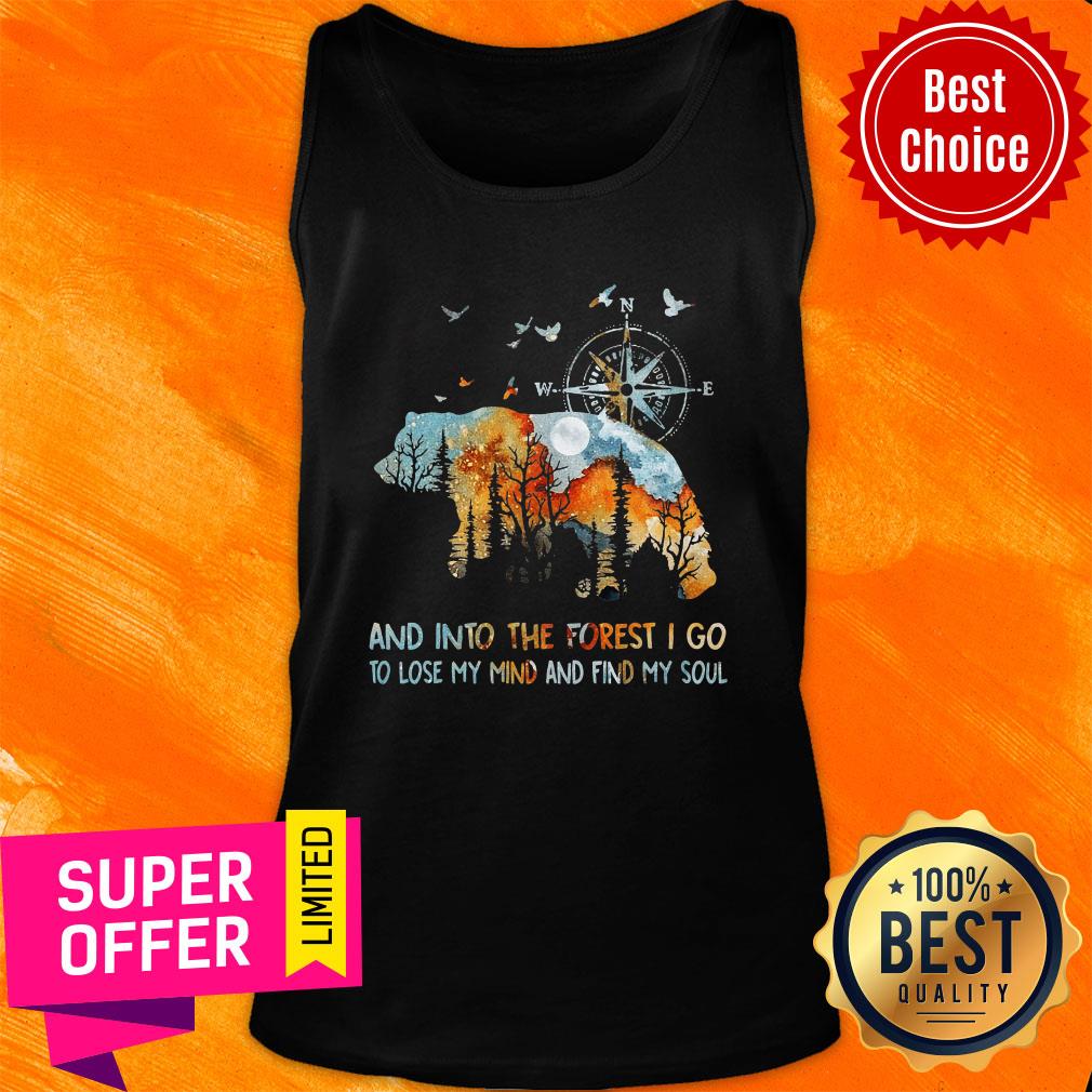 And Into The Forest I Go To Lose My Mind And Find My Soul Shirt - Image 3