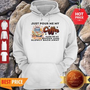 Alternative view of Awesome Just Pour Me My Coffee Hand Me My Books And Slowly Back Away Shirt