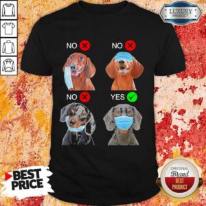 Dachshund The Right Way To Wear A Mask Shirt