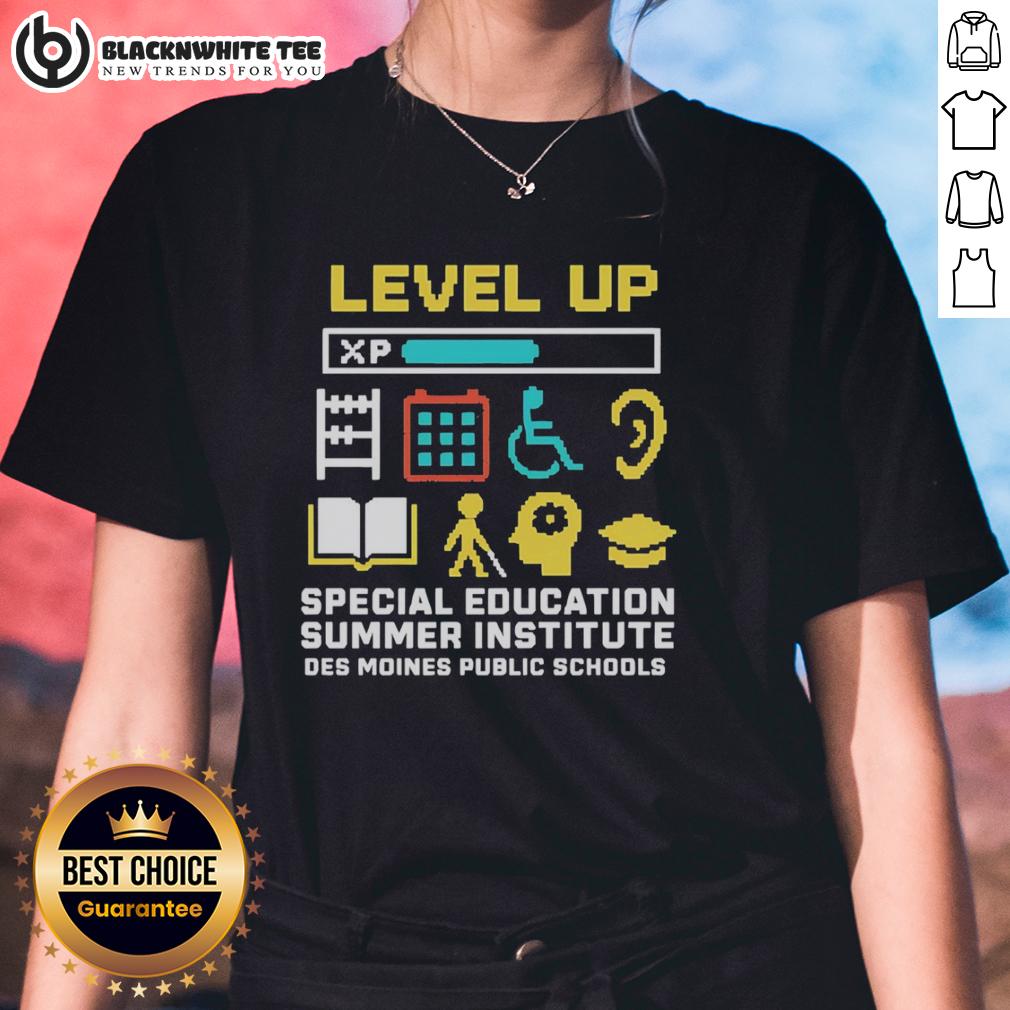 Good Level Up Special Education Summer Institute Des Moines Public Schools T-Shirt - Image 3