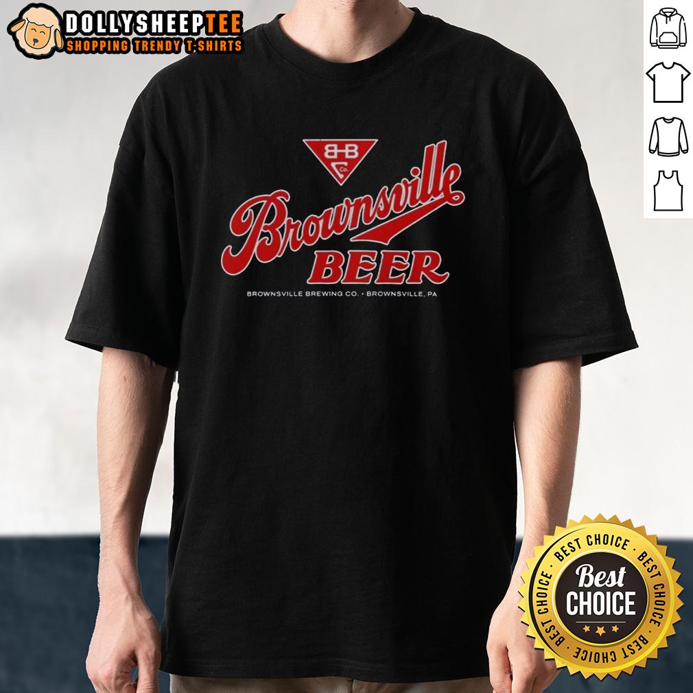 Original Brownsville Beer Brownsville PA T-Shirt