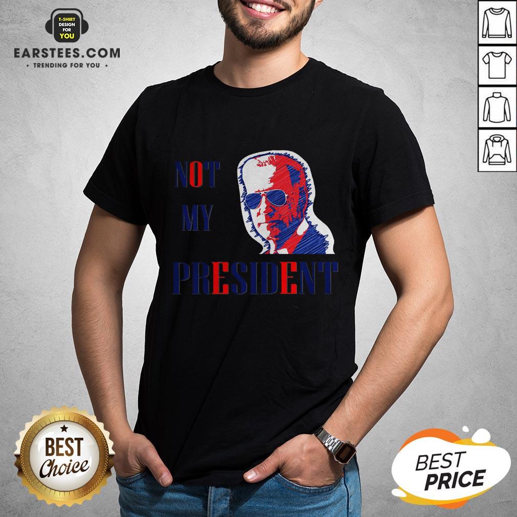 Original Not My President Joe Biden Shirt