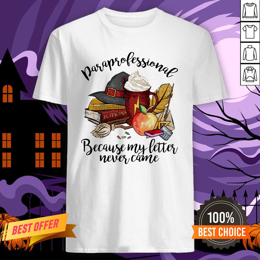 Rara Professional Transfiguration Potions Because My Letter Never Came Shirt
