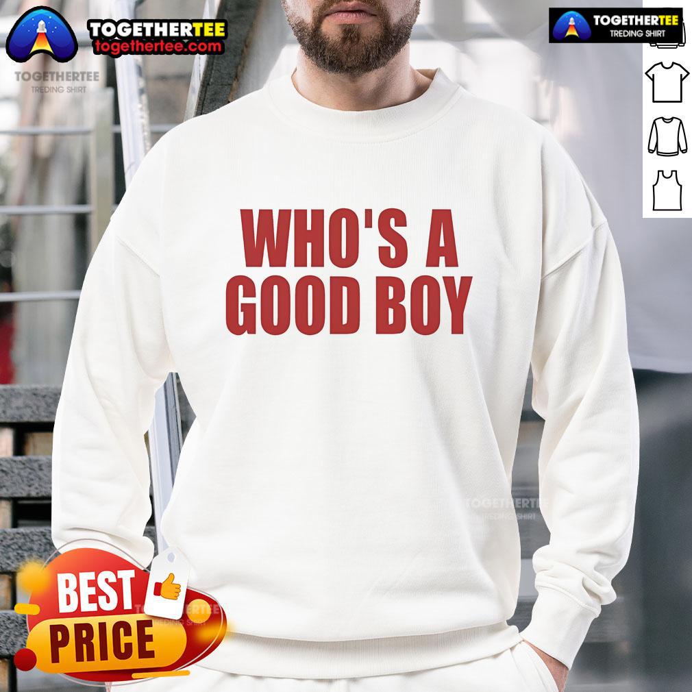 Nice Ernest Who's A Good Boy T-Shirt - Image 5