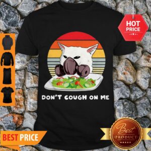Vintage Cat Don’t T Cough On Me Woman Yelling Cat Mask Shirt