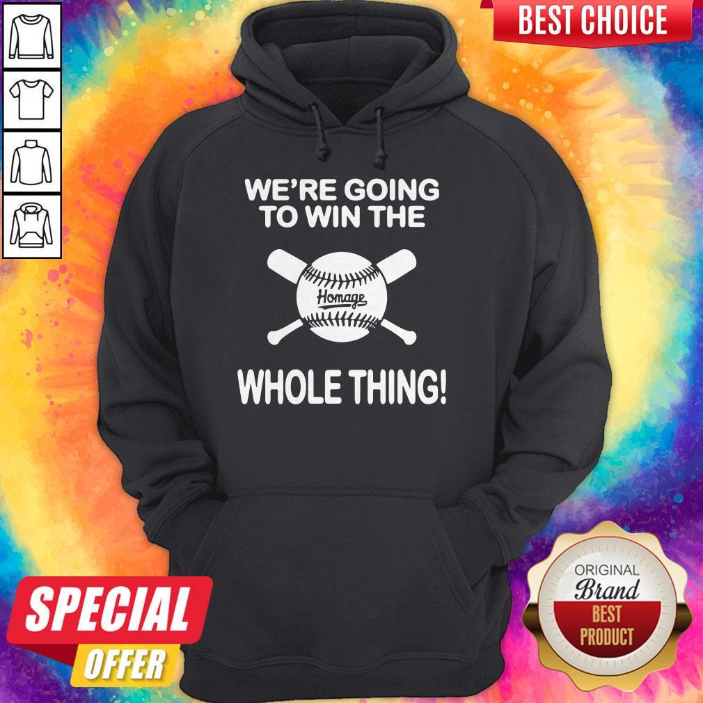 Awesome Baseball We’re Going To Win The Whole Thing T-Shirt - Image 3