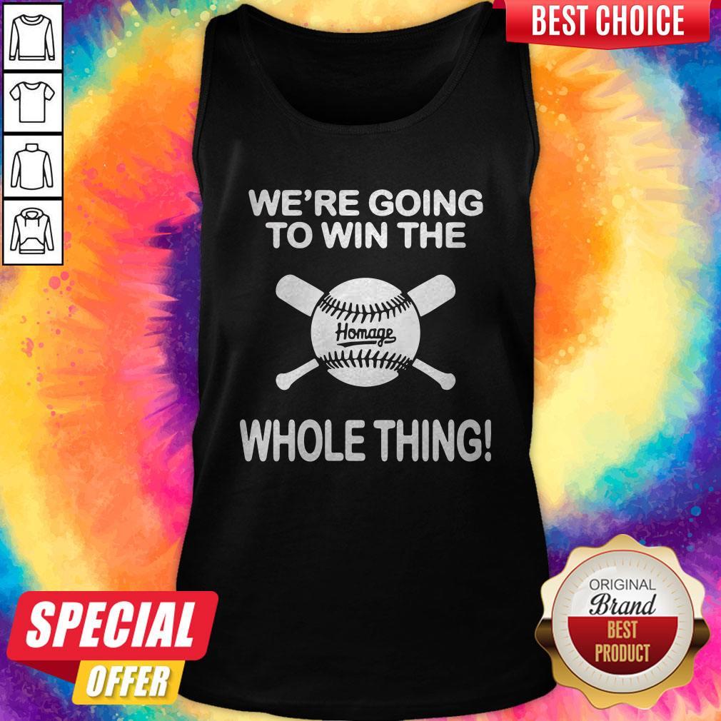 Awesome Baseball We’re Going To Win The Whole Thing T-Shirt - Image 5