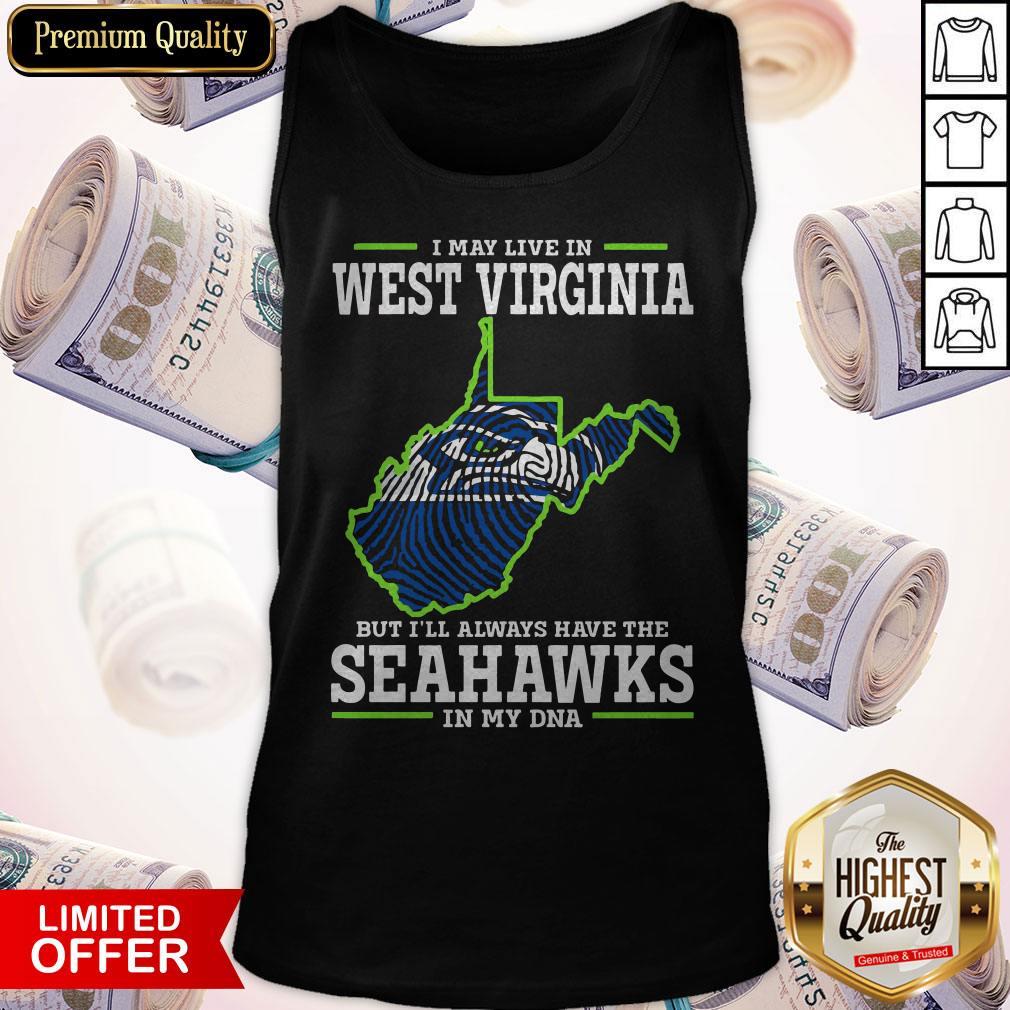 I May Live In West Virginia But I’ll Always Have The Seahawks In My DNA Shirt - Image 4