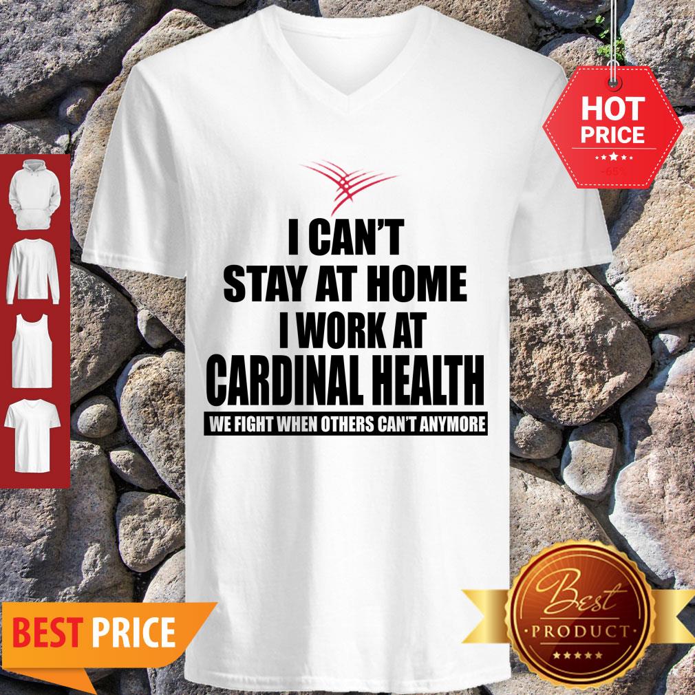 Perfect I Can’t Stay At Home I Work At Cardinal Health Coronavirus Shirt - Image 5