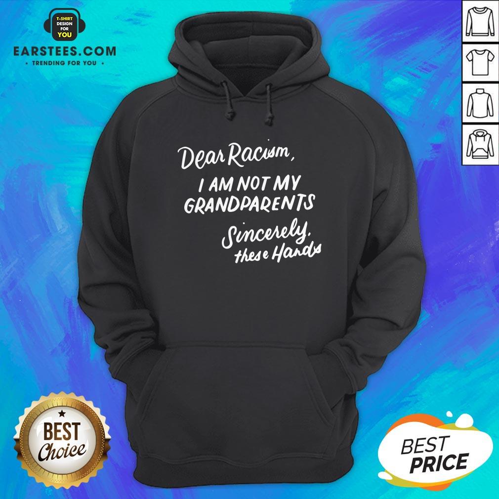 Dear Racism I Am Not My Grandparents Black History Month Premium T-Shirt - Image 4