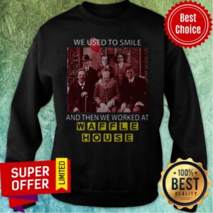 Alternative view of Halloween Horror Movie Character We Used To Smile And Then We Worked At Waffle House Shirt