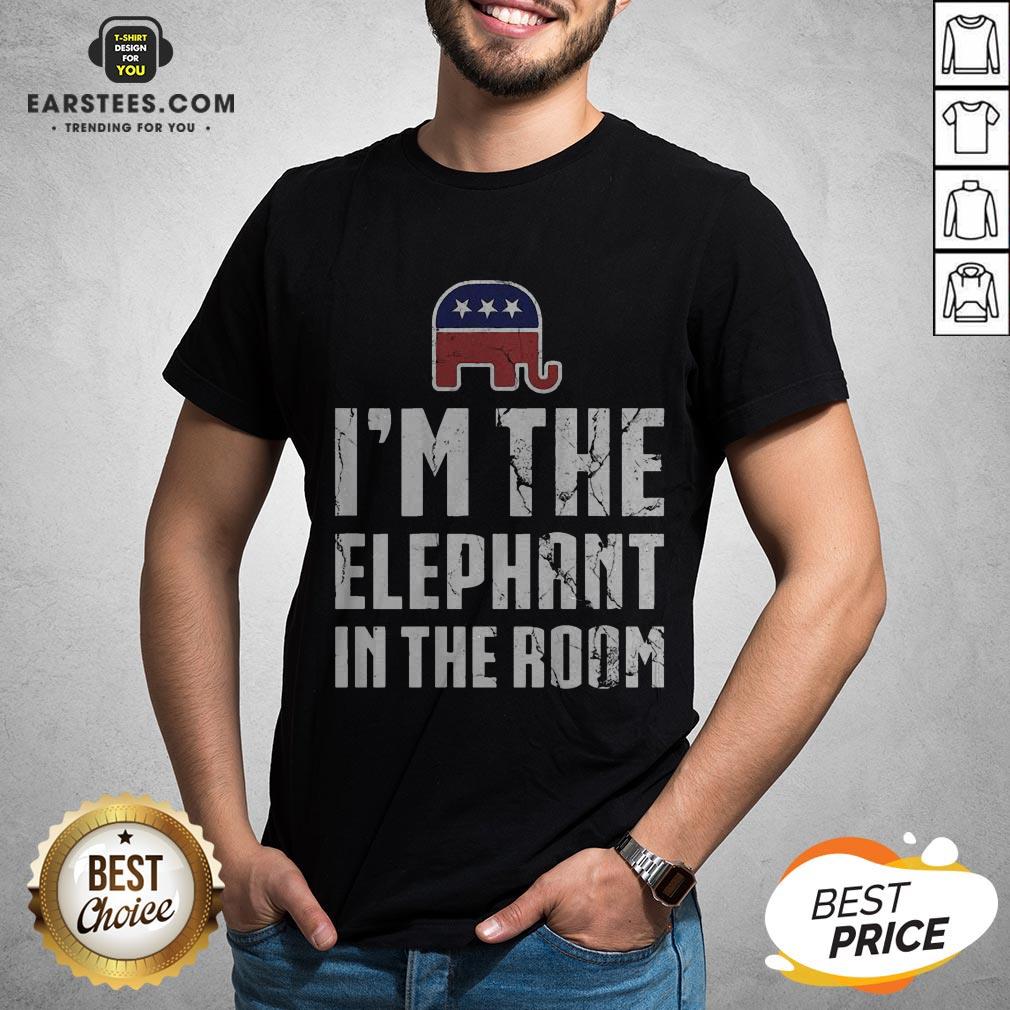 I’m The Elephant In The Room Republican Conservative Pride T-Shirt