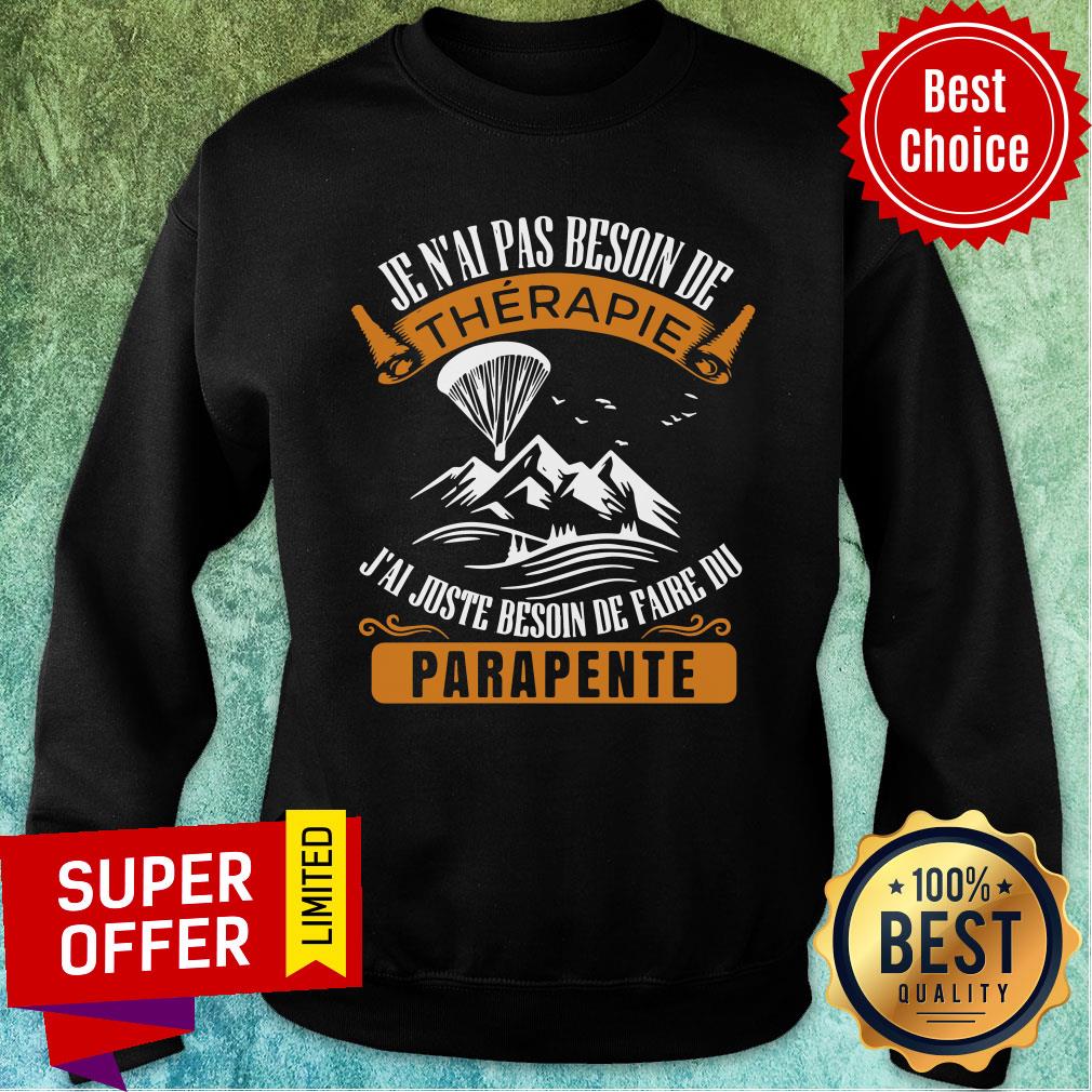 Mountian Therapie Je N'ai Beson De Parapente Shirt - Image 4