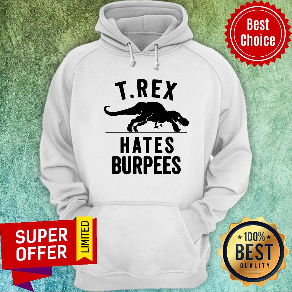 Nice T-rex Hates Burpeees Shirt - Image 5