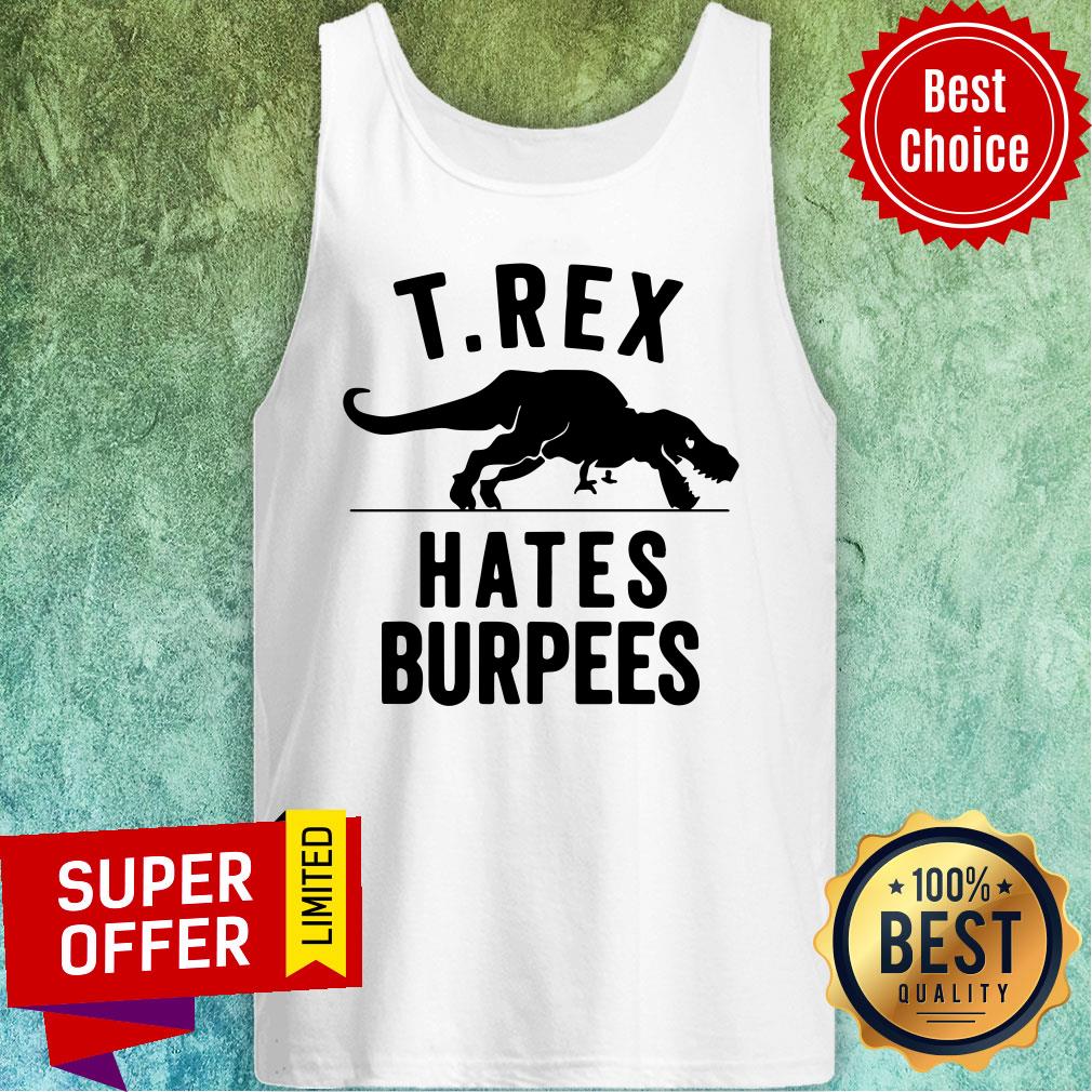 Nice T-rex Hates Burpeees Shirt - Image 3