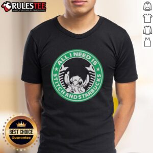 Good All I Need Is Stitch And Starbucks T-Shirt