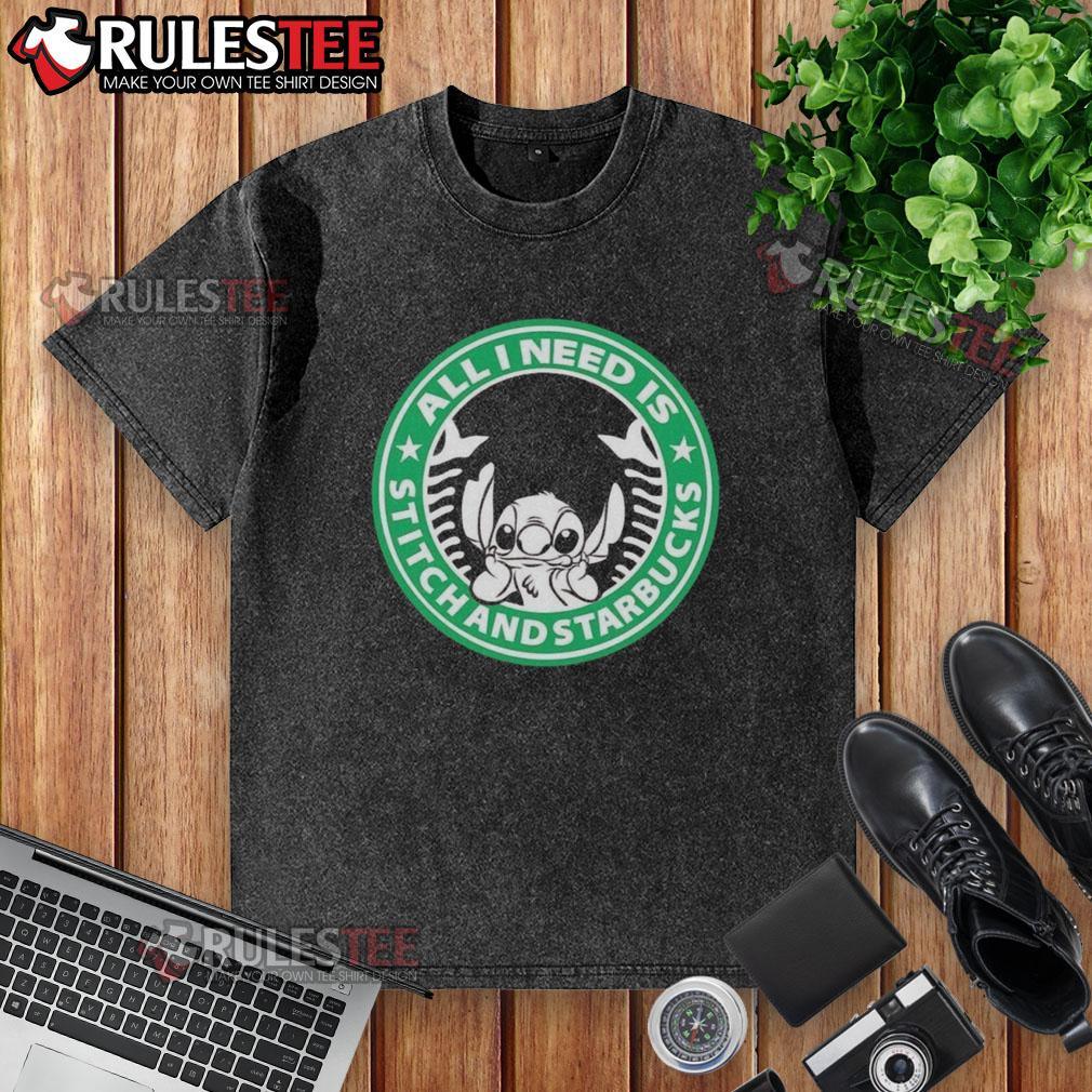 Good All I Need Is Stitch And Starbucks T-Shirt - Image 6