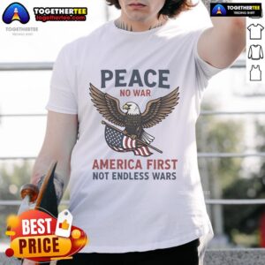 Premium No War Peace America First America Flag T-Shirt