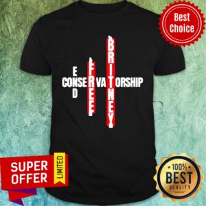 Premium End Free Britney Conservatorship Shirt