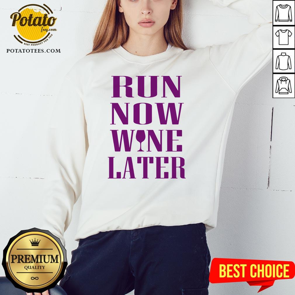 Funny Run Now Wine Later Shirt - Image 4