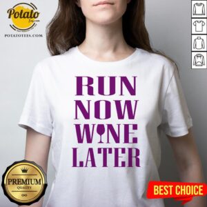 Alternative view of Funny Run Now Wine Later Shirt