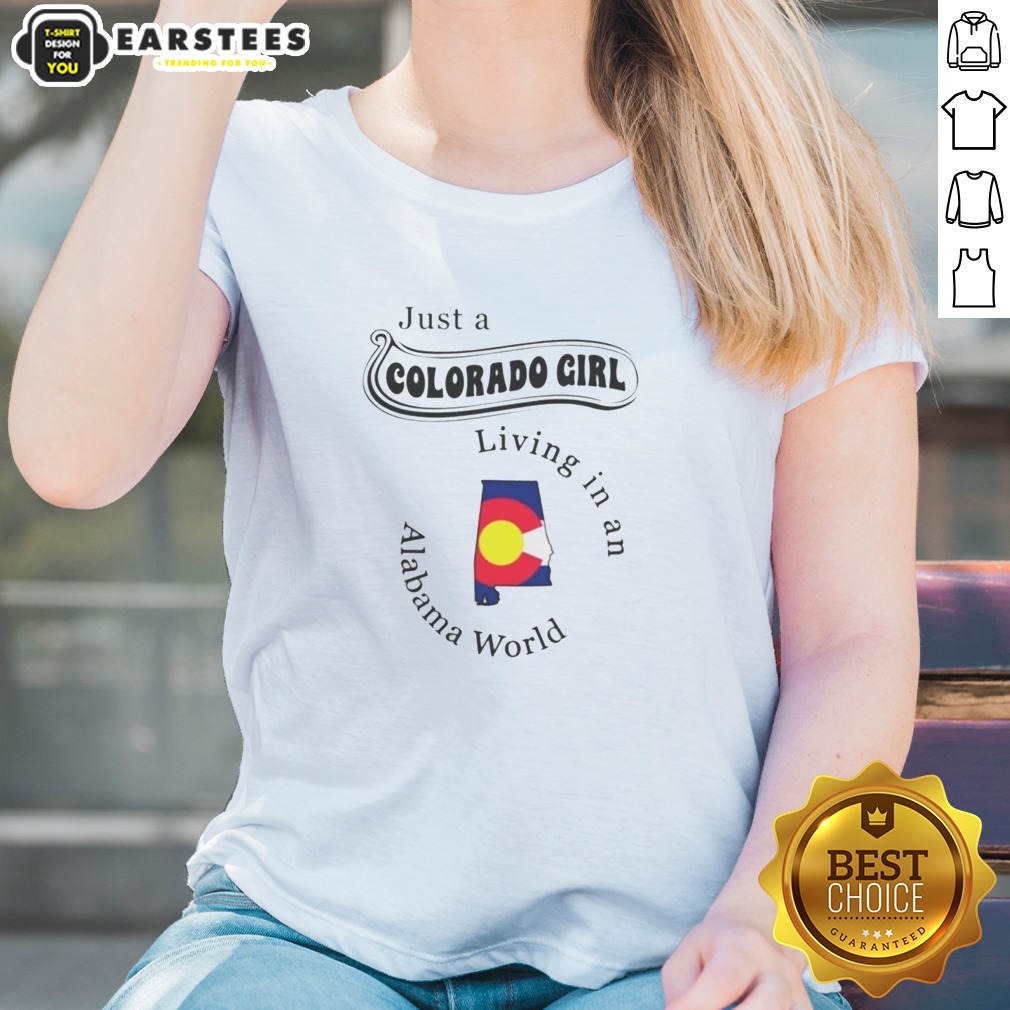 Premium Just A Colorado Girl Living In An Alabama World Shirt - Image 3