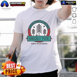 Official Knuckle Puck Always An Evergreen Forever Strong As A Pine Tree Music T-Shirt