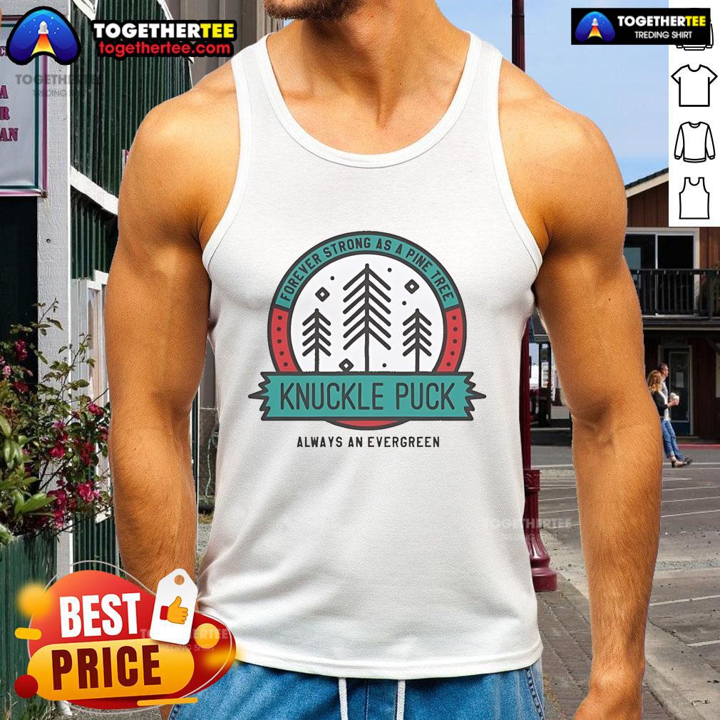 Official Knuckle Puck Always An Evergreen Forever Strong As A Pine Tree Music T-Shirt - Image 4