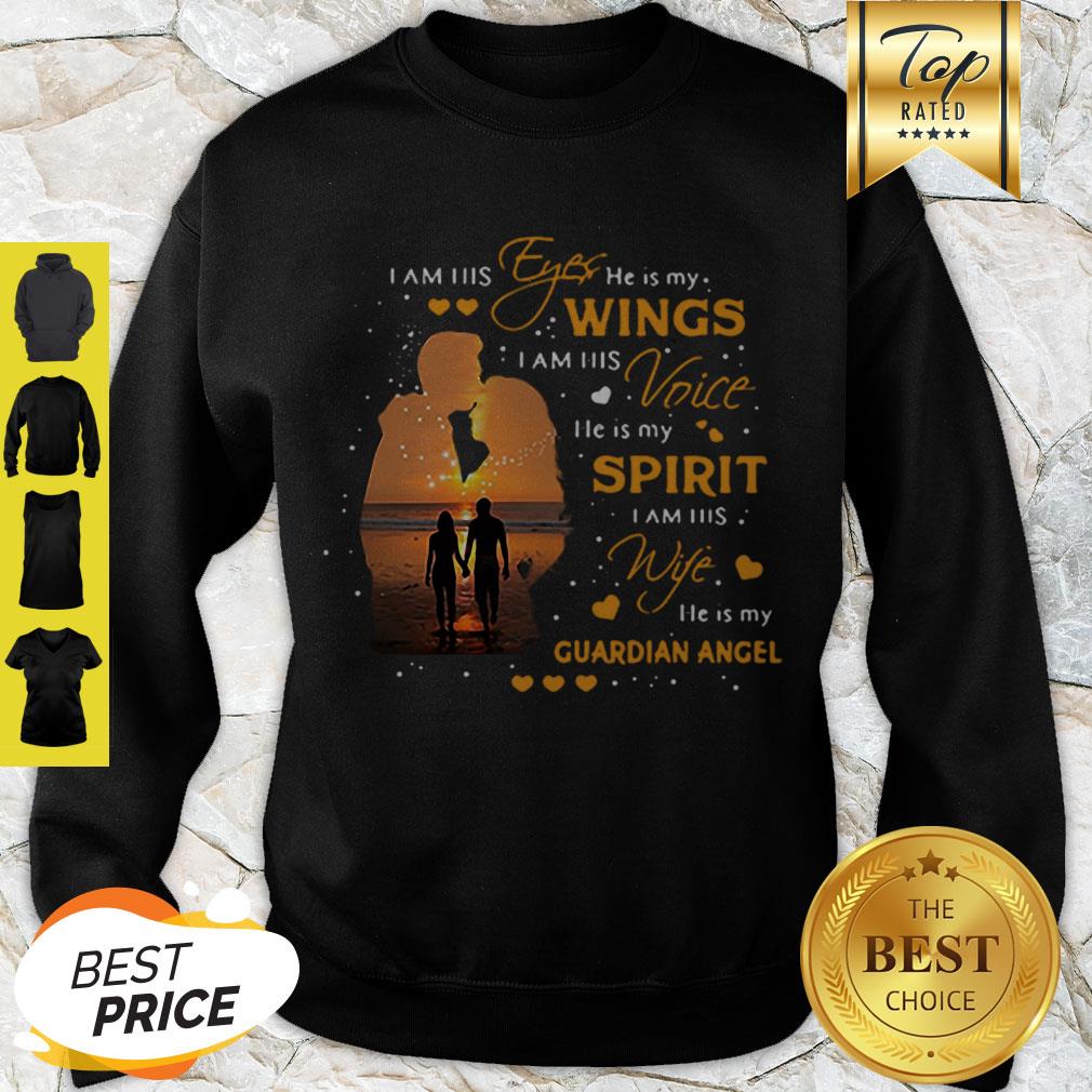 Cute I Am His Eyes He Is My Wings I Am His Voice Guardian Angel Shirt - Image 3