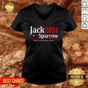 Alternative view of The Jack Sparrow 2024 Where We Want To Go We’ll Go Shirt