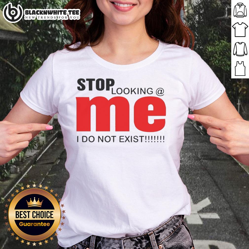 Original Stop Looking Mei Do Not Exist Funny T-Shirt - Image 3