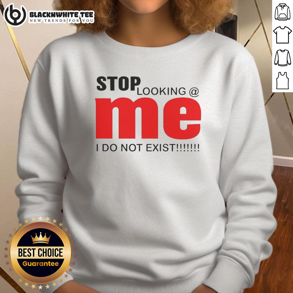 Original Stop Looking Mei Do Not Exist Funny T-Shirt - Image 5